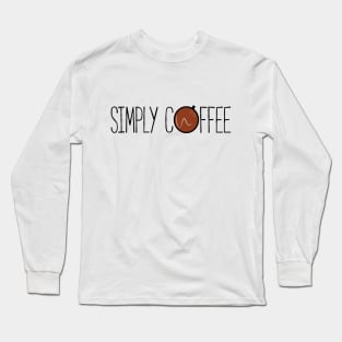 Simply Coffee Long Sleeve T-Shirt